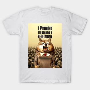 Wolf's Broken Promises: I Promise, I'll Become a Vegetarian T-Shirt
